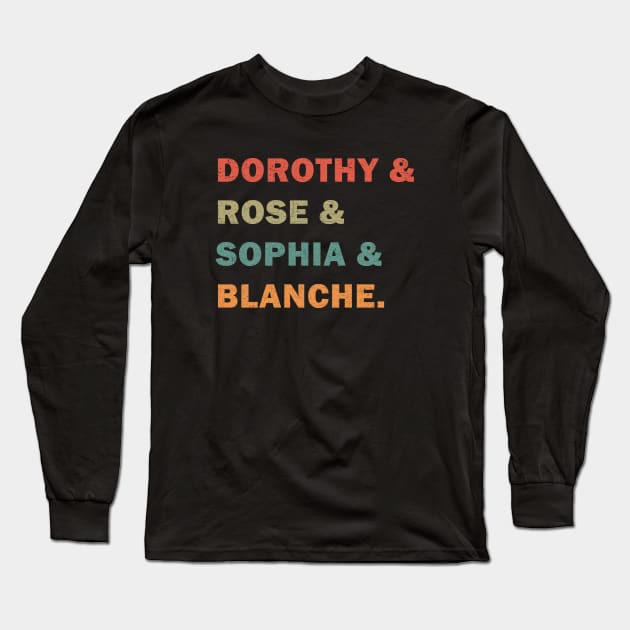 Dorothy, Rose, Sophia, & Blanche Long Sleeve T-Shirt by valentinahramov